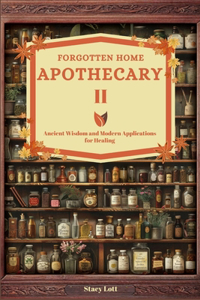 Forgotten Home Apothecary II