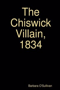 Chiswick Villain, 1834