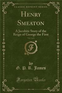 Henry Smeaton, Vol. 3 of 3