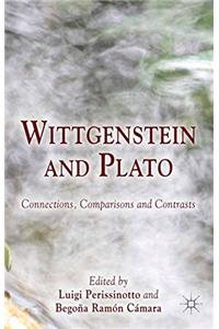 Wittgenstein and Plato: Connections, Comparisons and Contrasts