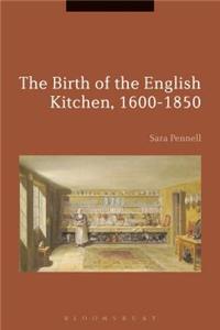 Birth of the English Kitchen, 1600-1850