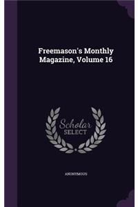 Freemason's Monthly Magazine, Volume 16