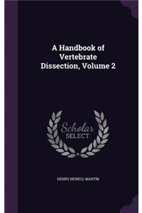 A Handbook of Vertebrate Dissection, Volume 2