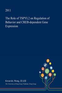 The Role of Tspyl2 on Regulation of Behavior and Creb-Dependent Gene Expression