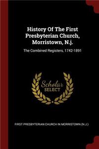 History Of The First Presbyterian Church, Morristown, N.j.
