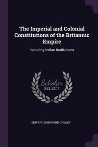 The Imperial and Colonial Constitutions of the Britannic Empire