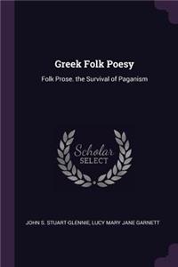 Greek Folk Poesy: Folk Prose. the Survival of Paganism