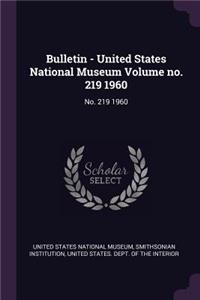 Bulletin - United States National Museum Volume No. 219 1960