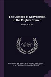 The Comedy of Convocation in the English Church