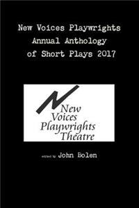 New Voices Playwrights Annual Anthology of Short Plays 2017