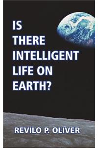 Is There Intelligent Life on Earth?