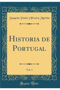 Historia de Portugal, Vol. 1 (Classic Reprint)