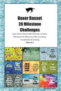 Boxer Basset 20 Milestone Challenges Boxer Basset Memorable Moments.Includes Milestones for Memories, Gifts, Grooming, Socialization & Training Volume 2