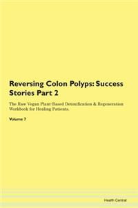 Reversing Colon Polyps: Success Stories
