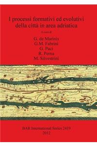I processi formativi ed evolutivi della città in area adriatica