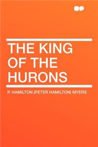 The King of the Hurons
