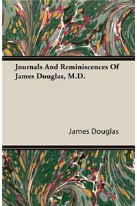 Journals and Reminiscences of James Douglas, M.D.