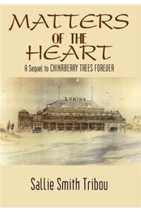 Matters of the Heart: A Sequel to CHINABERRY TREES FOREVER