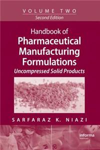 Handbook of Pharmaceutical Manufacturing Formulations: Volume Two, Uncompressed Solid Products