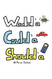 Would'a Could'a Should'a