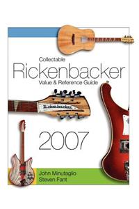 Collectable Rickenbacker Value and Reference Guide 2007