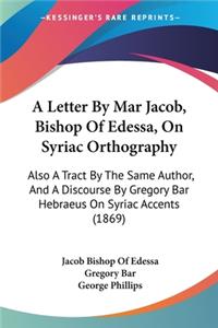 Letter By Mar Jacob, Bishop Of Edessa, On Syriac Orthography