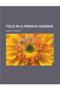 Told in a French Garden