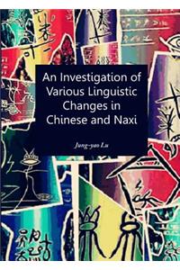 Investigation of Various Linguistic Changes in Chinese and Naxi