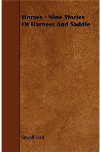 Horses - Nine Stories Of Harness And Saddle