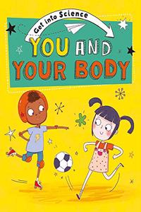 Get Into Science: You and Your Body