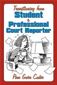 Transitioning from Student to Professional Court Reporter