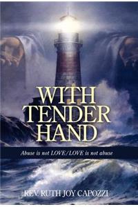 With Tender Hand