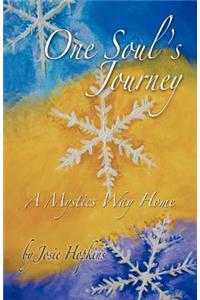 One Soul's Journey, a Mystic's Way Home.