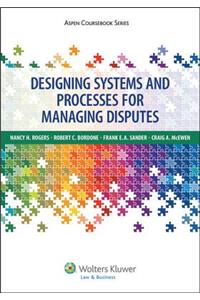 Designing Systems and Processes for Managing Disputes