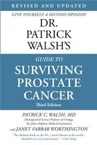 Dr. Patrick Walsh's Guide to Surviving Prostate Cancer