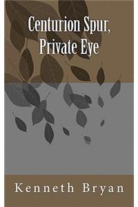 Centurion Spur, Private Eye