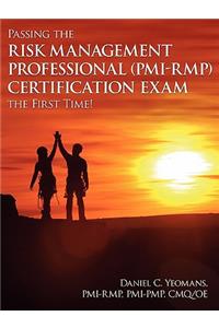 Passing the Risk Management Professional (Pmi-Rmp)(R) Certification Exam the First Time!