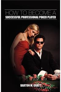 How to Become a Successful Professional Poker Player