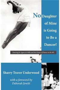 No Daughter of Mine is Going to Be a Dancer!