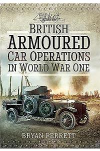 British Armoured Car Operations in World War I