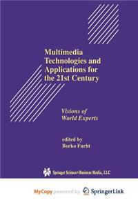 Multimedia Technologies and Applications for the 21st Century