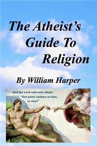 Atheist's Guide To Religion