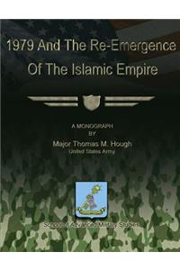 1979 And The Re-Emergence Of The Islamic Empire