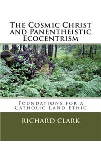 Cosmic Christ and Panentheistic Ecocentrism