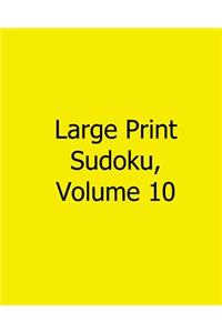 Large Print Sudoku, Volume 10