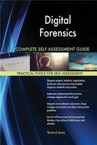 Digital Forensics Complete Self-Assessment Guide