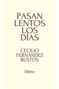 Pasan lentos los días