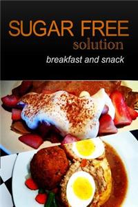 Sugar-Free Solution - Breakfast and Snack