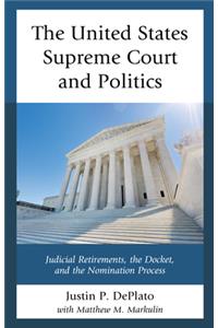 The United States Supreme Court and Politics