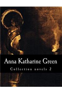 Anna Katharine Green, Collection novels 2